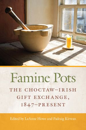 Famine Pots: The Choctaw-Irish Gift Exchange, 1847-Present image number 0