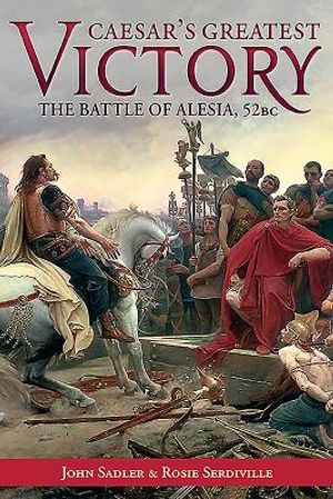 Caesar's Greatest Victory: The Battle of Alesia, Gaul 52 BC image number 0