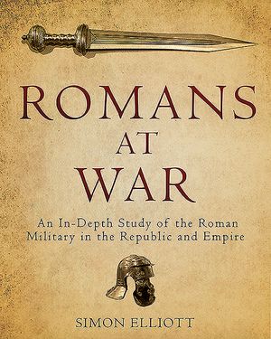 Romans at War: The Roman Military in the Republic and Empire image number 0