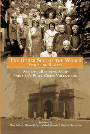 The Other Side of the World: Vision and Reality: Selected Reflections of India 44's Peace Corps Volunteers image number 0