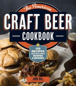 The American Craft Beer Cookbook: 155 Recipes from Your Favorite Brewpubs and Breweries image number 0