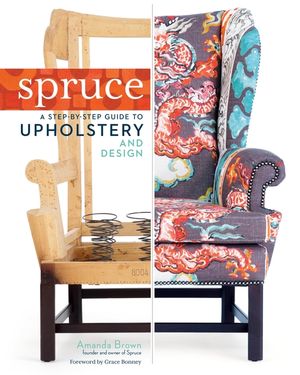 Spruce: A Step-By-Step Guide to Upholstery and Design image number 0