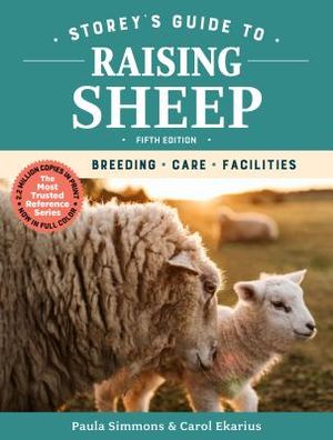 Storey's Guide to Raising Sheep, 5th Edition: Breeding, Care, Facilities image number 0