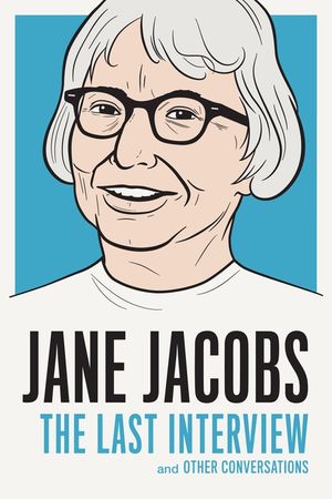 Jane Jacobs: The Last Interview: And Other Conversations image number 0
