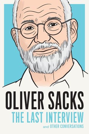 Oliver Sacks: The Last Interview: And Other Conversations image number 0