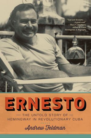 Ernesto: The Untold Story of Hemingway in Revolutionary Cuba image number 0