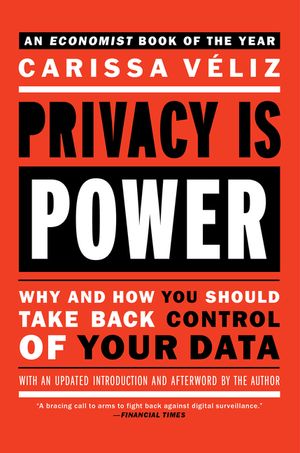 Privacy Is Power: Why and How You Should Take Back Control of Your Data image number 0