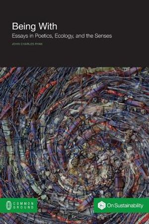 Being with: Essays in Poetics, Ecology, and the Senses image number 0