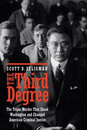 The Third Degree: The Triple Murder That Shook Washington and Changed American Criminal Justice image number 0