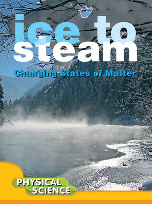 Ice to Steam: Changes in States of Matter image number 0