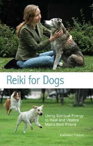 Reiki for Dogs: Using Spiritual Energy to Heal and Vitalize Man's Best Friend image number 0
