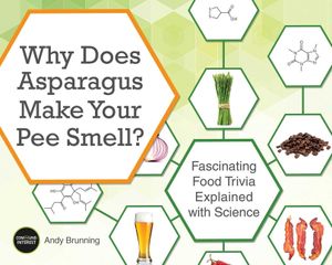 Why Does Asparagus Make Your Pee Smell?: Fascinating Food Trivia Explained with Science image number 0