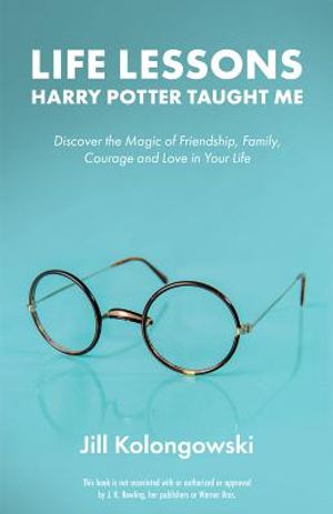 Life Lessons Harry Potter Taught Me: Discover the Magic of Friendship, Family, Courage, and Love in Your Life image number 0