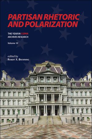 Partisan Rhetoric and Polarization: The Year in C-Span Archives Research, Volume 10 image number 0