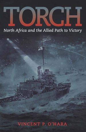 Torch: North Africa and the Allied Path to Victory image number 0