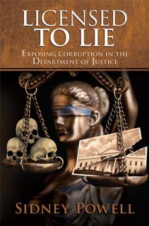 Licensed to Lie: Exposing Corruption in the Department of Justice image number 0