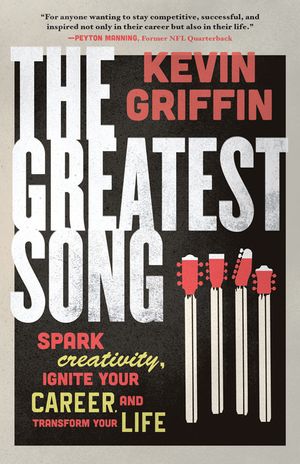 The Greatest Song: Spark Creativity, Ignite Your Career, and Transform Your Life image number 0