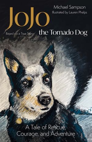 Jojo the Tornado Dog: A Tale of Rescue, Courage, and Family (Based on a True Story) image number 0