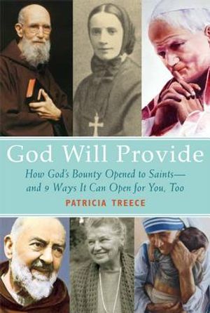God Will Provide: How God's Bounty Opened to Saints - 9 Ways It Can Open for You, Too image number 0