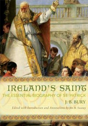 Ireland's Saint: The Essential Biography of St. Patrick image number 0