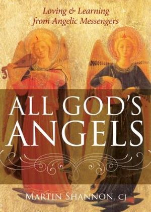 All God's Angels: Loving and Learning from Angelic Messengers image number 0