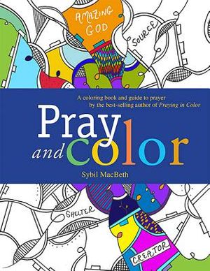 Pray and Color: A Coloring Book and Guide to Prayer by the Best-Selling Author of Praying in Color image number 0