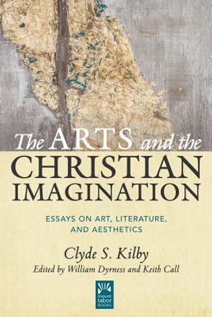 The Arts and the Christian Imagination, Volume 2: Essays on Art, Literature, and Aesthetics image number 0