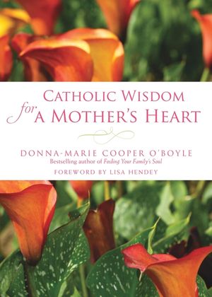 Catholic Wisdom for a Mother's Heart image number 0