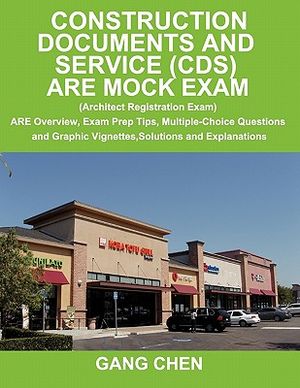 Construction Documents and Service (Cds): Are Mock Exam (Architect Registration Exam): Are Overview, Exam Prep Tips, Multiple-Choice Questions and Gra image number 0