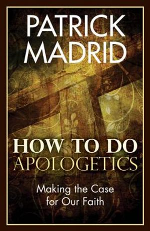 How to Do Apologetics: Making the Case for Our Faith image number 0