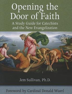Opening the Door of Faith: A Study Guide for Catechists and the New Evangelization image number 0