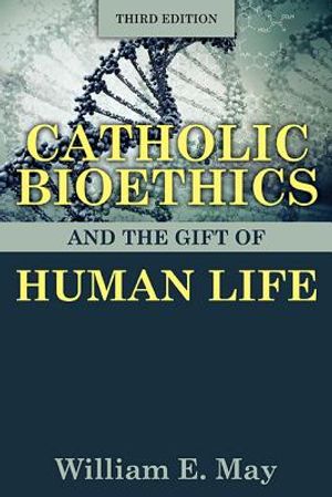 Catholic Bioethics and the Gift of Human Life image number 0