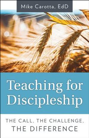Teaching for Discipleship: The Call, the Challenge, the Difference image number 0