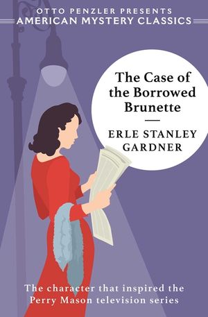 The Case of the Borrowed Brunette: A Perry Mason Mystery image number 0