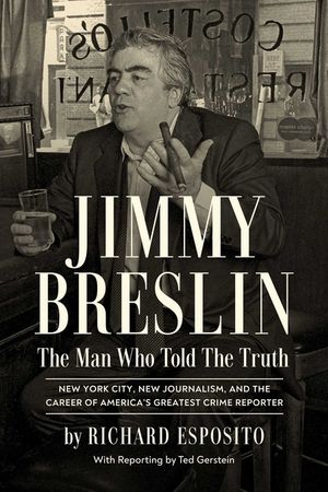 Jimmy Breslin: The Man Who Told the Truth image number 0