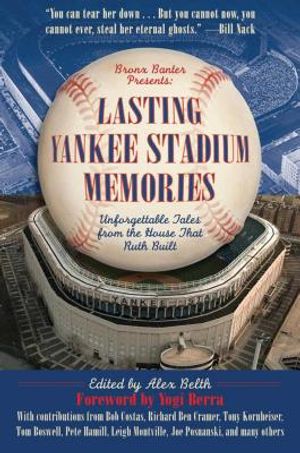 Lasting Yankee Stadium Memories: Unforgettable Tales from the House That Ruth Built image number 0