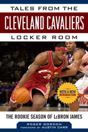 Tales from the Cleveland Cavaliers Locker Room: The Rookie Season of Lebron James image number 0