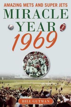 Miracle Year 1969: Amazing Mets and Super Jets image number 0