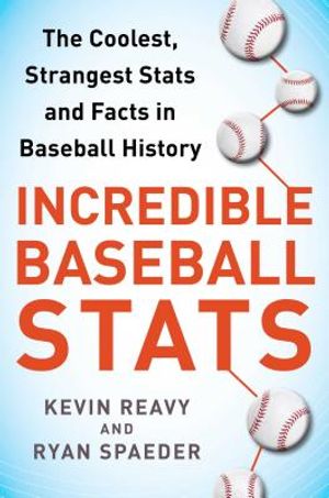 Incredible Baseball Stats: The Coolest, Strangest Stats and Facts in Baseball History image number 0