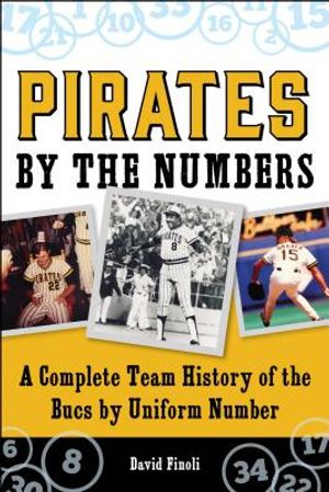 Pirates by the Numbers: A Complete Team History of the Bucs by Uniform Number image number 0