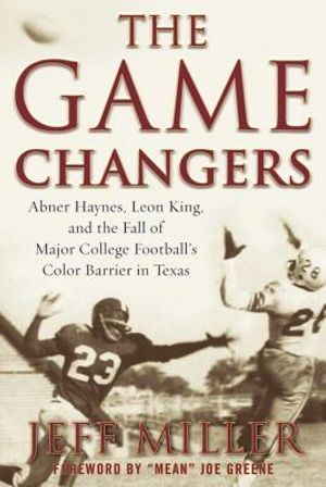 The Game Changers: Abner Haynes, Leon King, and the Fall of Major College Football's Color Barrier in Texas image number 0