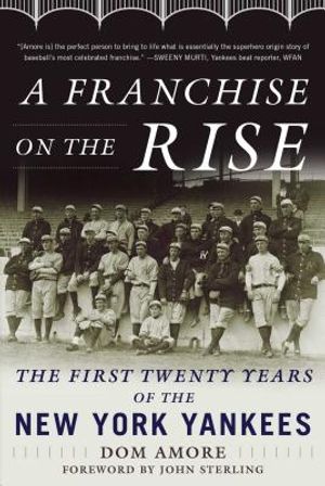 A Franchise on the Rise: The First Twenty Years of the New York Yankees image number 0