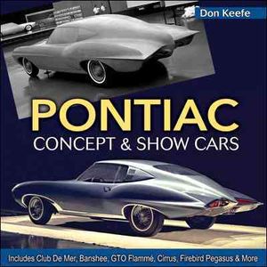 Pontiac Concept and Show Cars: Includes Club de Mer, Banshee, GTO Flamme, Cirrus, Firebird Pegasus & More image number 0