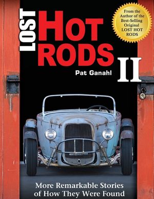 Lost Hot Rods II: More Remarkable Stories of How They Were Found image number 0