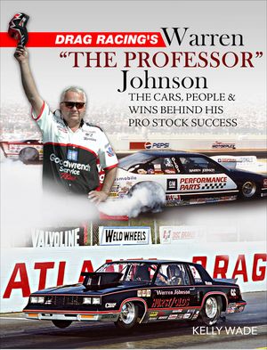 Drag Racing's Warren the Professor: The Cars, People & Wins Behind His Pro Stock Success image number 0