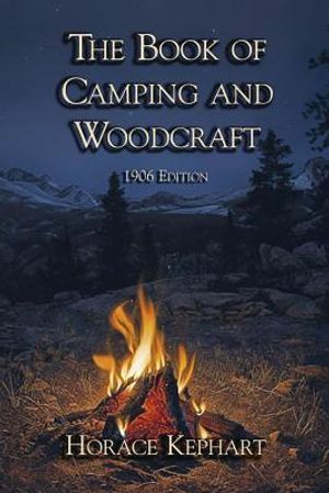 The Book of Camping & Woodcraft: 1906 Edition image number 0