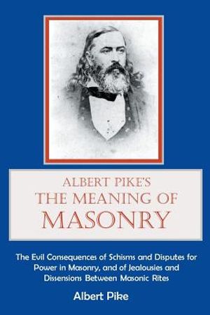 Albert Pike's The Meaning of Masonry image number 0