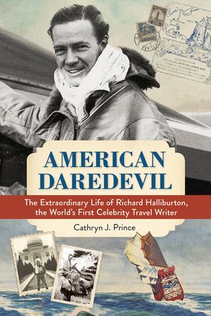 American Daredevil: The Extraordinary Life of Richard Halliburton, the World's First Celebrity Travel Writer image number 0