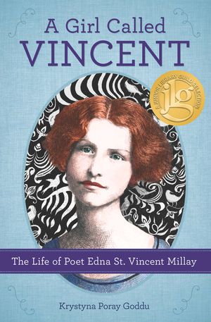A Girl Called Vincent: The Life of Poet Edna St. Vincent Millay image number 0