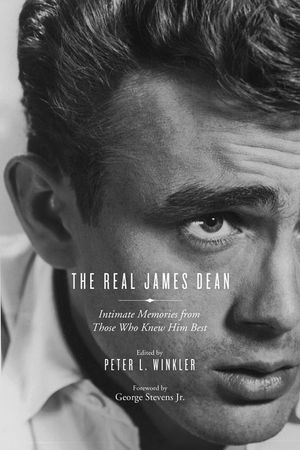 The Real James Dean: Intimate Memories from Those Who Knew Him Best image number 0